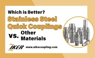 Stainless Steel Quick Couplings vs. Other Materials: Which is Better?