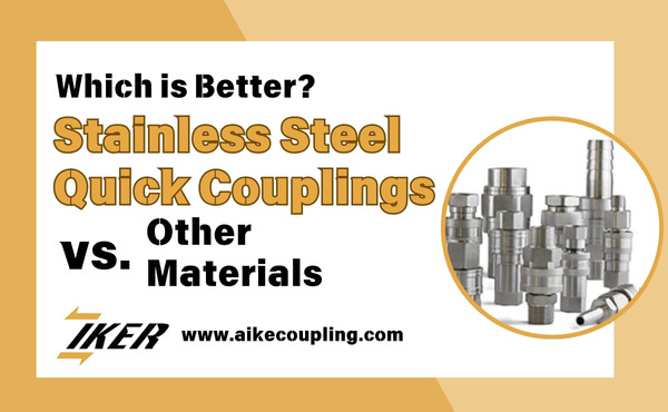 Stainless Steel Quick Couplings vs. Other Materials: Which is Better? 5 Stainless Steel Quick Couplings vs. Other Materials: Which is Better?